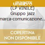 (LP VINILE) Gruppo jazz marca-comunicazione sonoralp