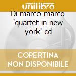 Di marco marco 'quartet in new york' cd cd