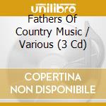 Fathers Of Country Music / Various (3 Cd) cd
