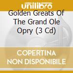 Golden Greats Of The Grand Ole Opry (3 Cd) cd