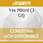 Yes Milord (3 Cd) cd musicale