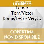 Lehrer Tom/Victor Borge/F+S - Very Best Of The cd