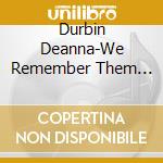 Durbin Deanna-We Remember Them Well cd musicale di Terminal Video