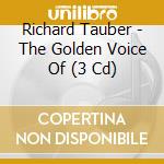 Richard Tauber - The Golden Voice Of (3 Cd) cd