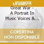 Great War - A Portrait In Music Voices & Sound (3 Cd) cd