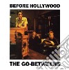 Go-betweens - Before Hollywood (2 Cd) cd