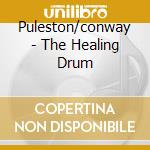 Puleston/conway - The Healing Drum cd