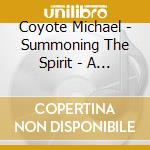 Coyote Michael - Summoning The Spirit - A Tribute To The cd