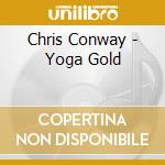 Chris Conway - Yoga Gold cd