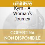 Kym - A Woman's Journey cd