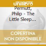 Permutt, Philip - The Little Sleep Meditation Album cd musicale di Permutt, Philip