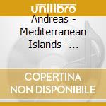 Andreas - Mediterranean Islands - Spiritual Journe cd