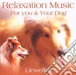 Llewellyn - Relaxation Music For You & Your Dog cd