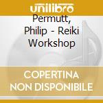 Permutt, Philip - Reiki Workshop cd