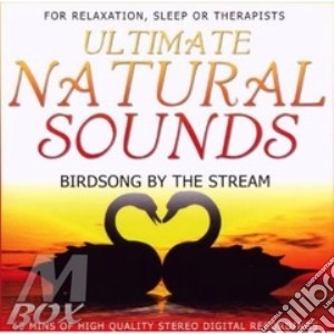 Natural Sounds - Birdsong By The Stream cd musicale di Sounds Natural