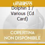 Dolphin 1 / Various (Cd Card) cd