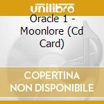 Oracle 1 - Moonlore (Cd Card) cd