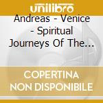 Andreas - Venice - Spiritual Journeys Of The World cd
