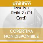 Llewellyn - Reiki 2 (Cd Card) cd