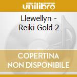 Llewellyn - Reiki Gold 2 cd