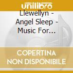 Llewellyn - Angel Sleep - Music For Blissful Sleep cd