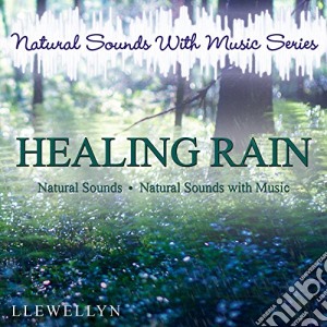 Llewellyn - Healing Rain cd musicale di Llewellyn