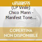(LP Vinile) Chico Mann - Manifest Tone (Ep 12