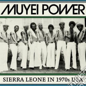 Muyei Power - Sierra Leone In 1970's Usa cd musicale di Power Muyei