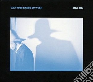 Clap Your Hands Say Yeah - Only Run cd musicale di Clap your hands say