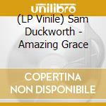 (LP Vinile) Sam Duckworth - Amazing Grace