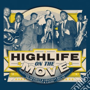 Highlife On The Move / Various (2 Cd) cd musicale di Artisti Vari