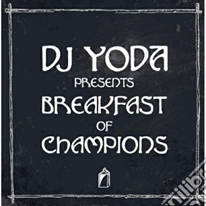 Dj Yoda - Breakfast Of Champions cd musicale di Dj Yoda