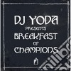 Dj Yoda - Breakfast Of Champions cd