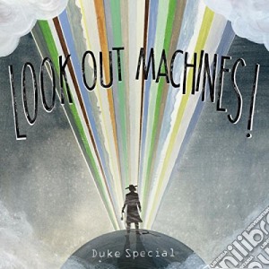 Duke Special - Look Out Machines! cd musicale di Special Duke