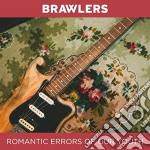 Brawlers - Romantic Errors Of Our Youth