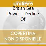 British Sea Power - Decline Of cd musicale di British Sea Power