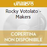 Rocky Votolato - Makers cd musicale di VOTOLATO ROCKY