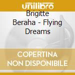 Brigitte Beraha - Flying Dreams cd