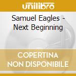 Samuel Eagles - Next Beginning cd
