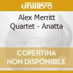 Alex Merritt Quartet - Anatta cd
