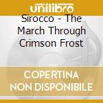 Sirocco - The March Through Crimson Frost cd