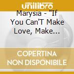 Marysia - 'If You Can'T Make Love, Make Coffee' cd