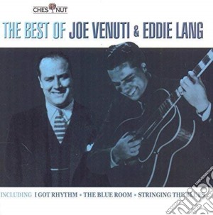 Joe Venuti & Eddie Lang - Best Of cd musicale di VENUTI JOE