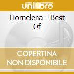 Hornelena - Best Of cd musicale di Hornelena