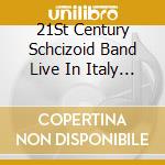 21St Century Schcizoid Band  Live In Italy 1-Cd cd