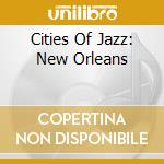 Cities Of Jazz: New Orleans cd