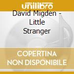 David Migden - Little Stranger cd