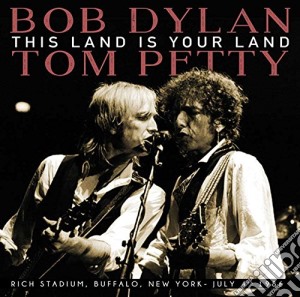 Bob Dylan / Tom Petty - This Land Is Your Land (2 Cd) cd musicale di Bob Dylan & Tom Petty