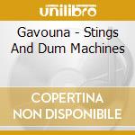 Gavouna - Stings And Dum Machines cd