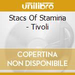 Stacs Of Stamina - Tivoli cd musicale di STACS OF STAMINA
